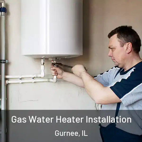  Gas Water Heater Installation Gurnee, IL