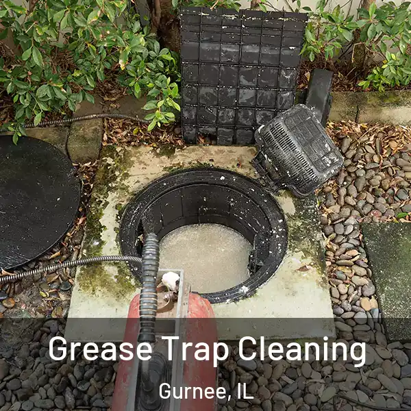  Grease Trap Cleaning Gurnee, IL