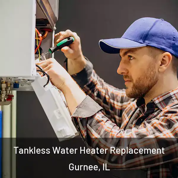  Tankless Water Heater Replacement Gurnee, IL