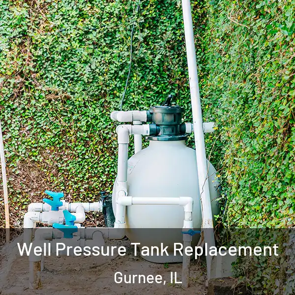 Well Pressure Tank Replacement Gurnee, IL